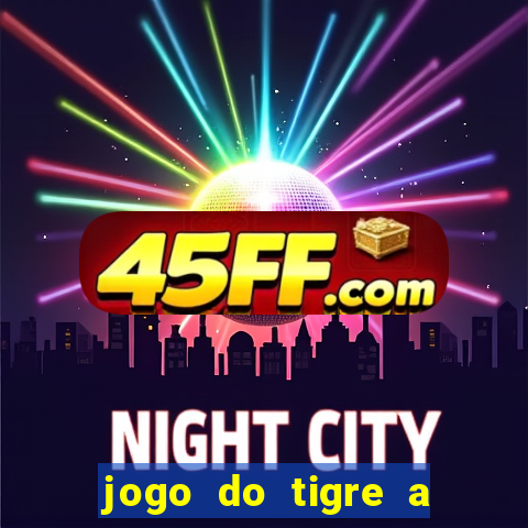 jogo do tigre a partir de 5 reais
